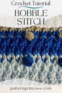 How to Crochet the Bobble Stitch Tutorial