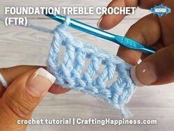 Foundation Treble Crochet (FTR) Tutorial