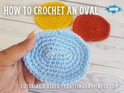 How To Crochet An Oval: Tutorial & Video