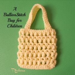A Bullion Stitch Bag for Children